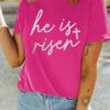 Rose Red Glitter he is risen Cross Printed Crewneck Tee